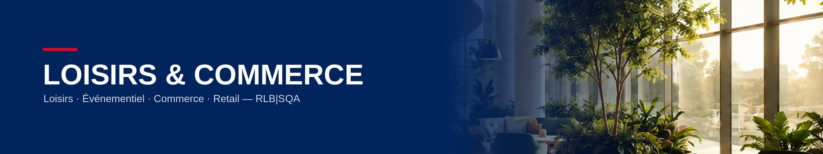 Loisirs & Commerce — RLB|SQA